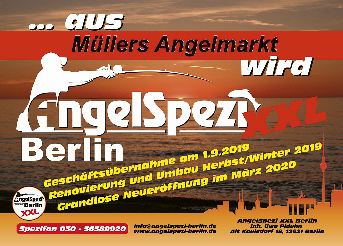 .... aus Muellers Angelmarkt wird Angelspezi XXL Berlin