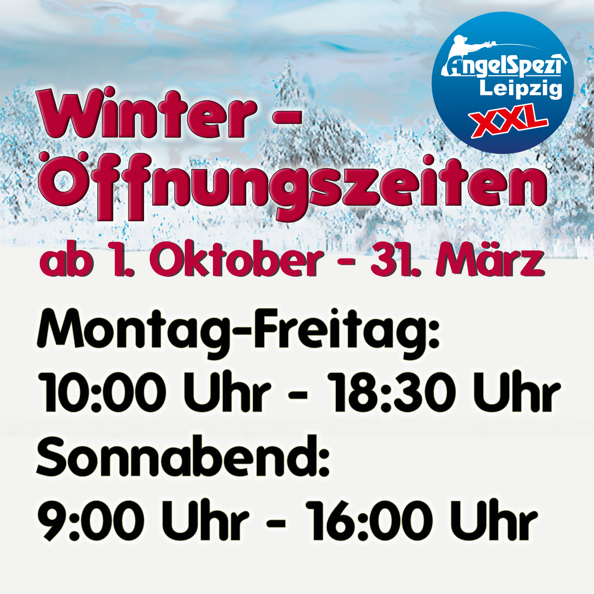 Winteröffnungszeiten Mo-Fr 10:00-18:30 Uhr, Sa 9:00-16:00 Uhr